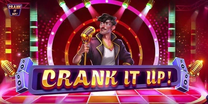 Rahasia Gampang Menang Besar Saat Main Slot Crank It Up