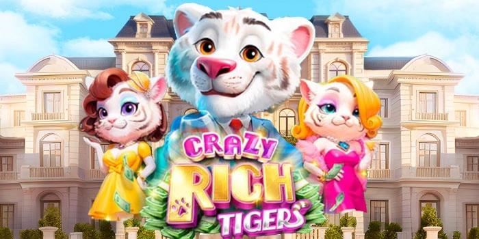 Panduan Bermain Slot Crazy Rich Tigers Raih Bonus Besar